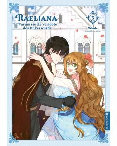 Raeliana-Warum-sie-die-Verlobte-des-Dukes-wurde-03-Manga-Neu